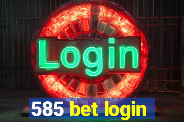 585 bet login